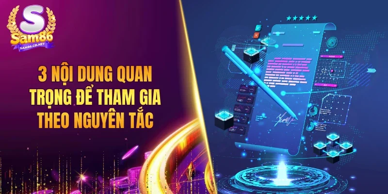 3 nội dung quan trọng để tham gia theo nguyên tắc