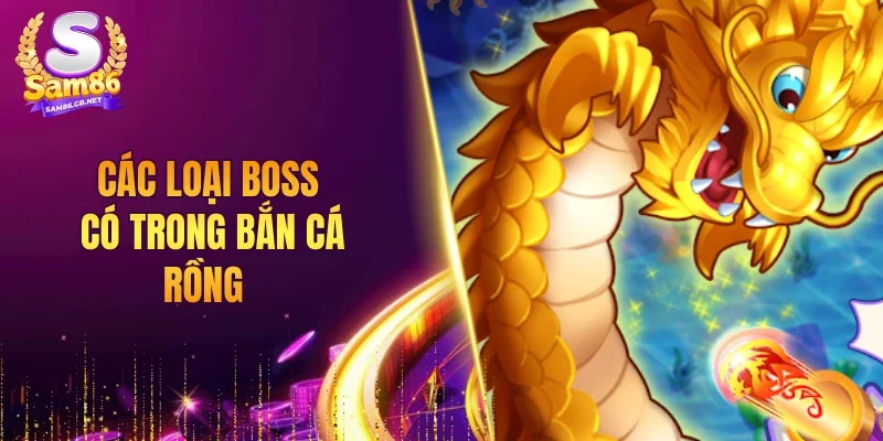 Các loại boss có trong bắn cá Rồng