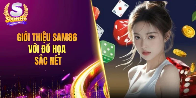 Giới thiệu SAM86 với đồ họa sắc nét