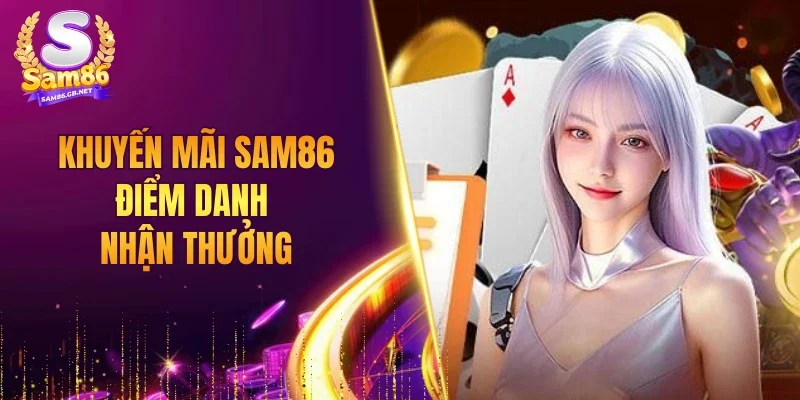 Khuyến mãi SAM86 điểm danh nhận thưởng