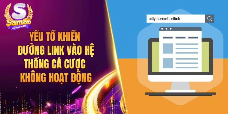 Yếu tố khiến đường link vào hệ thống cá cược không hoạt động
